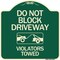 Signmission Do Not Block Driveway Violators Towed W/ Graphic Heavy-Gauge Aluminum Sign, 18" x 18", G-1818-24180 A-DES-G-1818-24180 - alternate 1